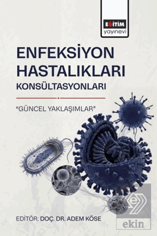 Enfeksiyon Hastalıkları Konsültasyonları "Güncel Yaklaşımlar"