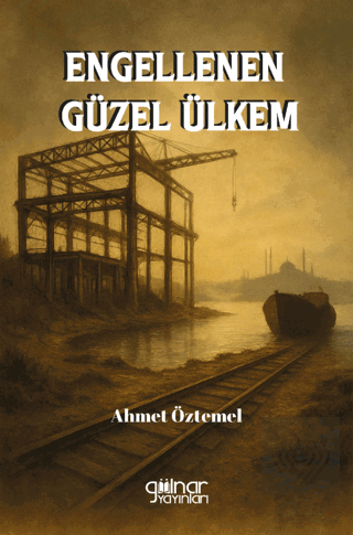 Engellenen Güzel Ülkem
