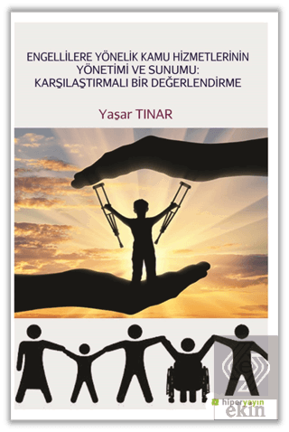 Engellilere Yönelik Kamu Hizmetlerinin Yönetimi ve