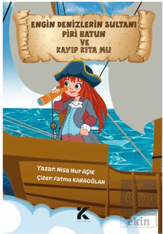 Engin Denizlerin Sultanı Piri Hatun ve Kayıp Kıta Mu