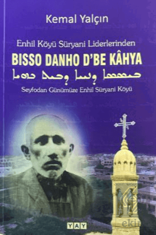 Enhil Köyü Süryani Liderlerinden Bisso Danho Dbe Kahya