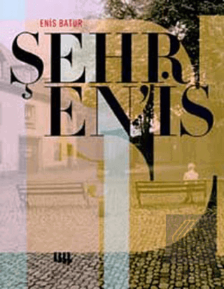 Enis Batur - Şehr En\'is