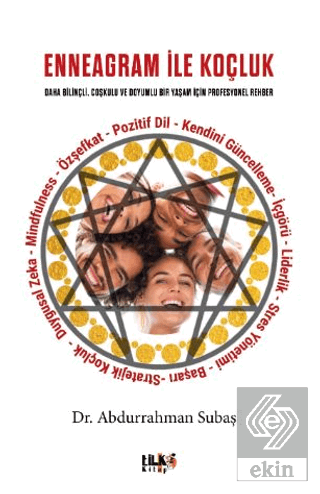 Enneagram İle Koçluk Daha Bilinçli, Coşkulu ve Doyumlu Bir Yaşam İçin Profesyonel Rehber