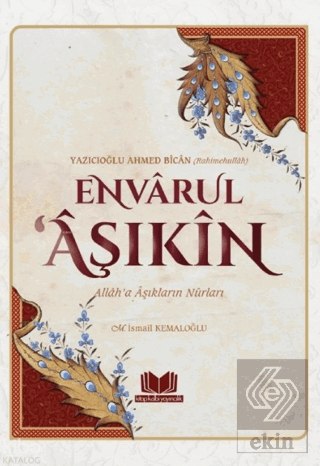 Envarul Aşıkin - Allaha Aşıkların Nurları M. İsmail Kemaloğlu Kitap Ka