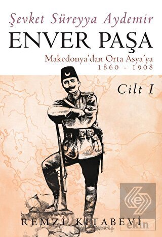 Enver Paşa (1. Cilt)