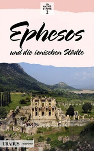 Ephesos und die Ionischen Stadte (Almanca)