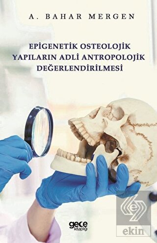 Epigenetik Osteolojik Yapıların Adli Antropolojik
