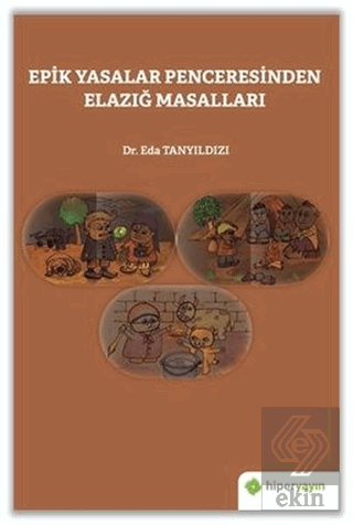 Epik Yasalar Penceresinden Elazığ Masalları