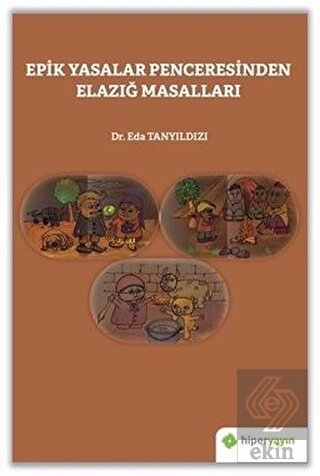 Epik Yasalar Penceresinden Elazığ Masalları