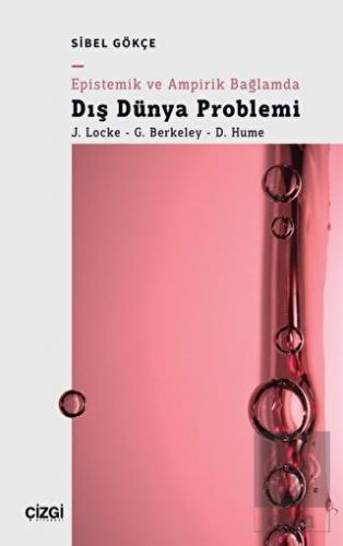 Epistemik ve Ampirik Bağlamda Dış Dünya Problemi