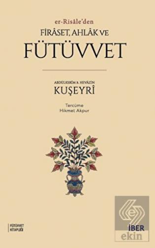 Er-RisaleDen Firaset, Ahlak ve Fütüvvet