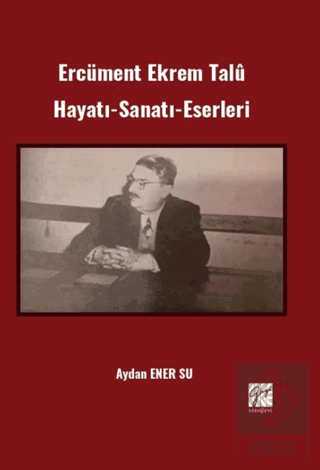 Ercüment Ekrem Talû Hayatı-Sanatı-Eserleri