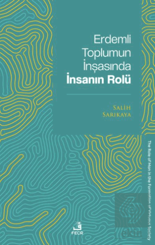 Erdemli Toplumun İnşasında İnsanın Rolü