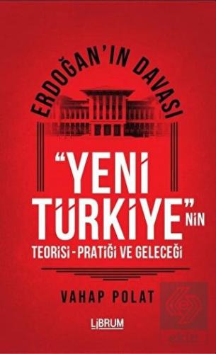 Erdoğan'ın Davası - Yeni Türkiye'nin Teorisi - Pra