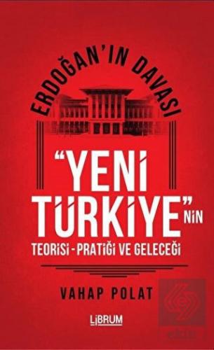 Erdoğan'ın Davası - Yeni Türkiye'nin Teorisi - Pra
