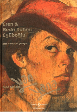 Eren & Bedri Rahmi Eyüboğlu Yan Yana – Side By Side