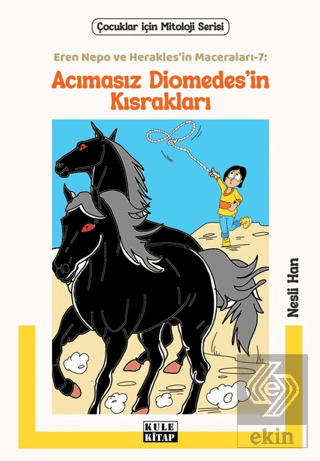 Eren Nepo ve Herakles'in Maceraları 7: Acımasız Diomedes'in Kısrakları