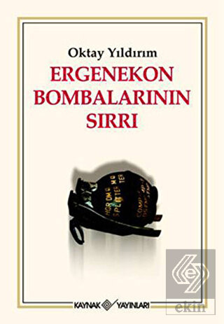 Ergenekon Bombalarının Sırrı