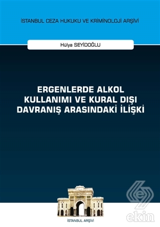 Ergenlerde Alkol Kullanımı ve Kural Dışı Davranış
