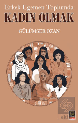 Erkek Egemen Toplumda Kadın Olmak