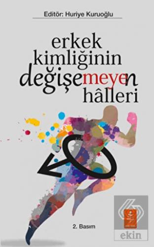 Erkek Kimliğinin Değişemeyen Halleri