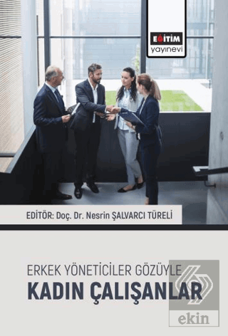 Erkek Yöneticiler Gözüyle Kadın Çalışanlar