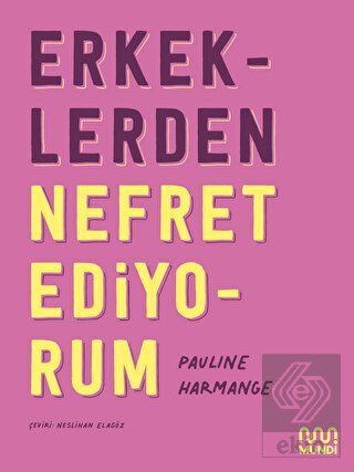 Erkeklerden Nefret Ediyorum