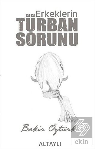 Erkeklerin Türban Sorunu