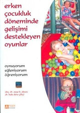Erken Çocukluk Döneminde Gelişimi Destekleyen Oyun