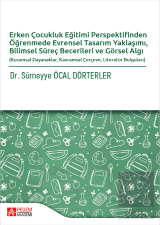 Erken Çocukluk Eğitimi Perspektifinden Öğrenmede Evrensel Tasarım Yaklaşımı, Bilimsel Süreç Becerileri ve Görsel Algı