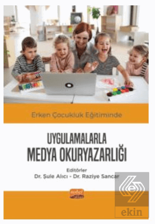 Erken Çocukluk Eğitiminde Uygulamalarla Medya Okur