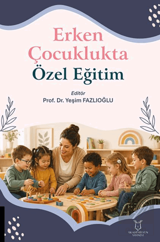Erken Çocuklukta Özel Eğitim Kolektif Akademisyen Kitabevi Satın Al - 