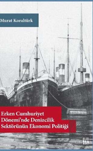 Erken Cumhuriyet Dönemi'nde Denizcilik Sektörünün 