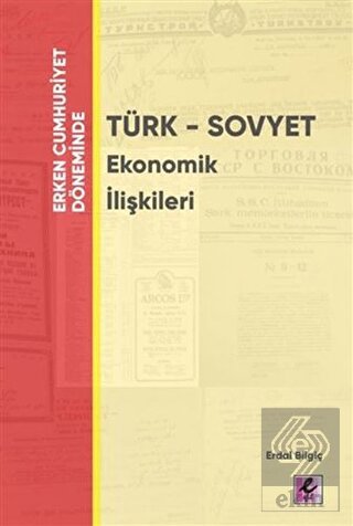 Erken Cumhuriyet Döneminde - Türk - Sovyet Ekonomi