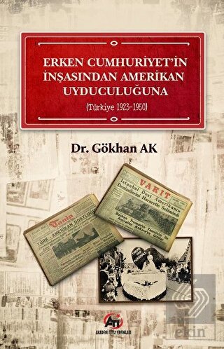 Erken Cumhuriyet'in İnşasından Amerikan Uyduculuğu