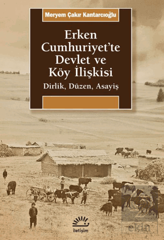 Erken Cumhuriyette Devlet ve Köy İlişkisi