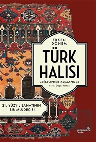Erken Dönem Türk Halısı - 21. Yüzyıl Sanatının Bir