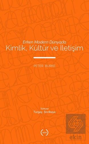 Erken Modern Dünyada Kimlik, Kültür ve İletişim