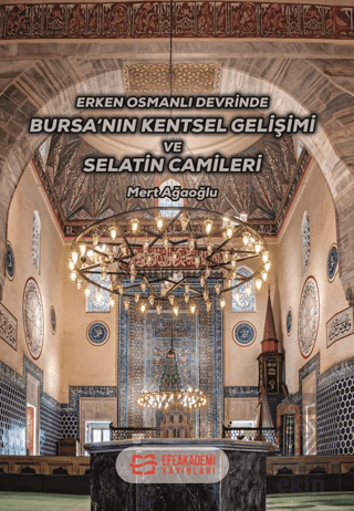 Erken Osmanlı Devrinde Bursa'nın Kentsel Gelişimi