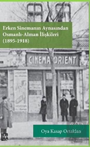 Erken Sinemanın Aynasından Osmanlı Alman İlişkiler