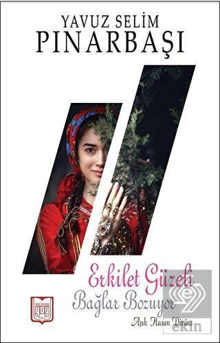 Erkilet Güzeli Bağlar Bozuyor