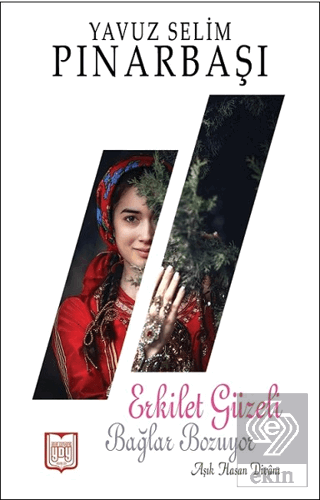 Erkilet Güzeli Bağlar Bozuyor