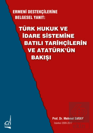 Ermeni Destekçilerine Belgesel Yanıt: Türk Hukuk ve İdare Sistemine Ba
