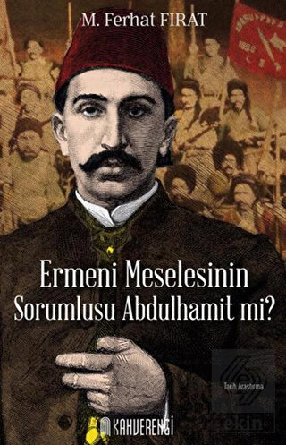 Ermeni Meselesinin Sorumlusu Abdulhamit mi?