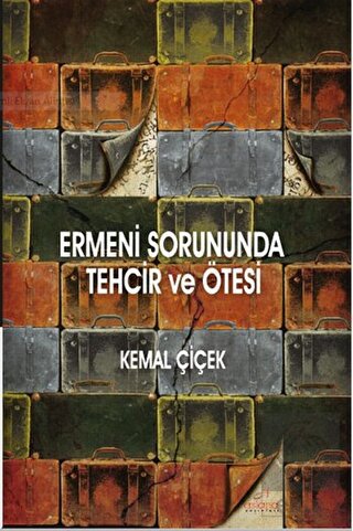 Ermeni Sorununda Tehcir ve Ötesi