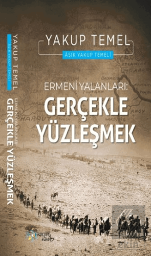 Ermeni Yalanları: Gerçekle Yüzleşmek