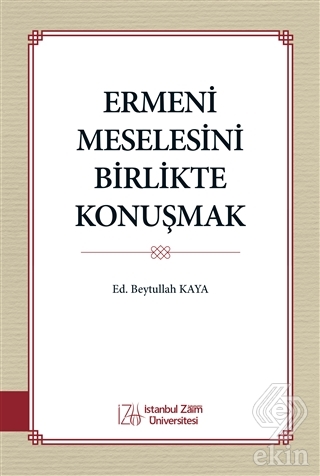 ErmeniMeselesiniBirlikte Konuşmak
