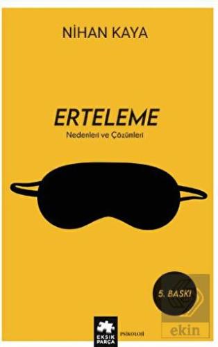 Erteleme Nedenleri ve Çözümleri