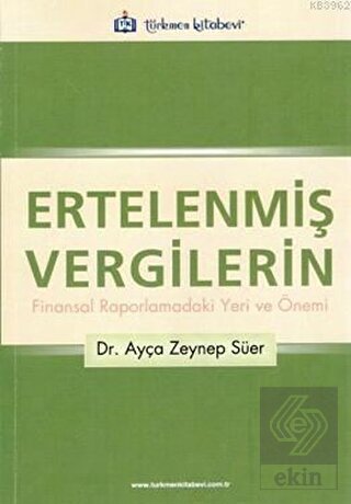 Ertelenmiş Vergilerin Finansal Raporlamadaki Yeri