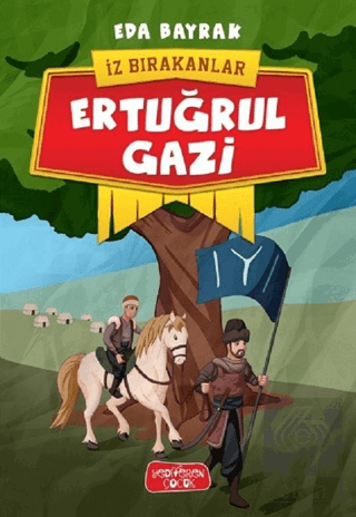 Ertuğrul Gazi - İz Bırakanlar